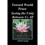 Towards World Peace: Seeing the Unity Behind Us All 